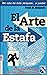 El arte de la estafa (Spanish Edition)