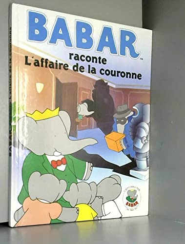 BABAR RACONTE L'AFFAIRE DE LA COURONNE (Comic)