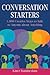 Conversation Starters( 1 000 Creative Ways to Talk to Anyone about Anything)[CONVERSATION STARTERS][Paperback]