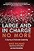 Large and In Charge No More: A Journey to Vulnerable Leadership