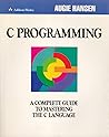 C Programming: A Complete Guide to Mastering the C Language