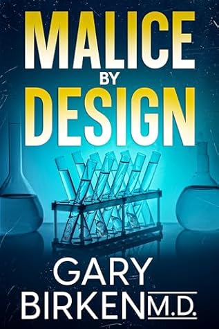 Malice By Design: An Authentic Medical Thriller (Madison Shaw and Jack Wyatt Medical Mysteries Book 2)