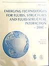 Emerging Technologies for Fluids, Structures and Fluid/Structure Interactions: Presented at the 2001 Asme Pressure Vessels and Piping Conference, ... Vessel and Piping Division Series, Vol. 431)