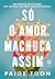 Só o amor machuca assim (Portuguese Edition)