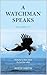 A Watchman Speaks Volume III by Rusty Smith