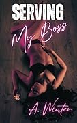 Serving My Boss: Erotica