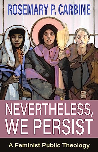 Nevertheless, We Persist: A Feminist Public Theology (Kindle Edition)