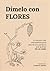 Dímelo con flores: El métod...
