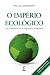 O Império ecológico: ou A s...