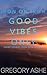 Good Vibes Only (Iron on Ir...