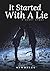 IT STARTED WITH A LIE by SIRIN FATHIMA