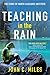 Teaching in the Rain by John Miles