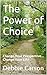 The Power of Choice by Debbie Carson