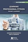 Learning Professional Python: Volume 2: Advanced (Chapman & Hall/CRC The Python Series)