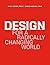 Design for a Radically Changing World
