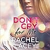 Don't Cry for Me:...