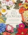 Make Felt Flowers...