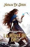 La Reina de Oro (Crónicas de Guerras Mágicas nº 2) by Natalia De Jesus