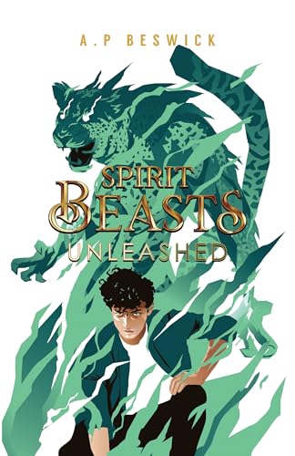 Spirit Beasts Unleashed (The Spirit Beast Saga #2)