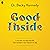 Good Inside: A Guide to Becoming the Parent You Want to Be