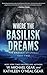 Where the Basilisk Dreams: A Native American Historical Mystery Series (The Anasazi Mysteries Book 2)