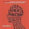 Stop Overthinking...
