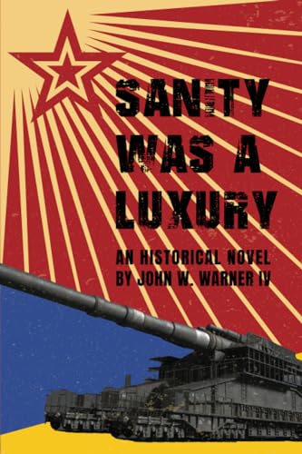 Sanity Was A Luxury: An Historical Novel (Paperback)