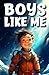 Boys Like Me: Inspiring Tru...