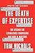 The Death of Expertise: The Campaign Against Established Knowledge and Why It Matters