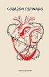 Corazón espinado (Spanish Edition) Corazón espinado (Spanish Edition)