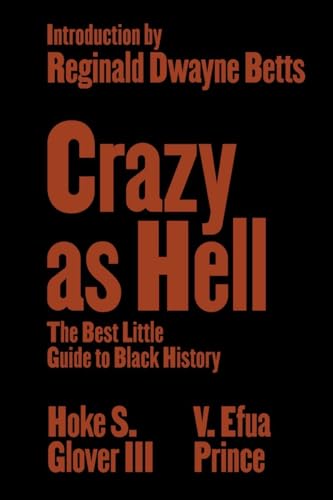 Crazy as Hell: The Best Little Guide to Black History (Paperback)
