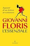 L'essenziale: Appunti di un lettore avventuroso (Italian Edition) L'essenziale: Appunti di un lettore avventuroso (Italian Edition)