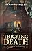 Tricking Death: A (Haunted)...