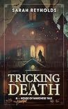 Tricking Death: A (Haunted) House of Marchese Tale (The House of Marchese Saga)