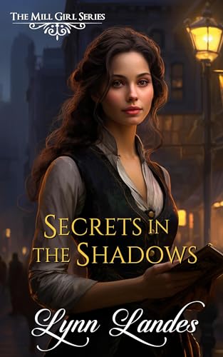 Secrets in the Shadows: The Mill Girls Series (Kindle Edition)
