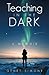 Teaching in the Dark: A Memoir