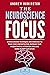 The Neuroscience Of Focus by Andrew Humington