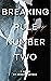 Breaking Rule Number Two (B...