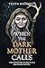 When The Dark Mother Calls by Trista Haggerty