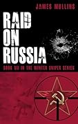 Raid On Russia: Book VII In The Winter Sniper Series