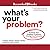 What's Your Problem: To Sol...