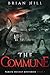 The Commune by Brian      Hill