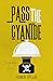 Pass the Cyanide (Cooking w...