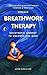 Breathwork Therapy Seminar:...
