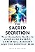 THE SACRED SECRETION - Your...
