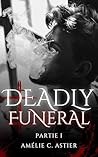 Deadly Funeral, Partie 1  by Amélie C. Astier