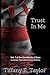 Trust In Me: Vol. 1 of the ...