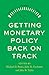 Getting Monetary Policy Bac...