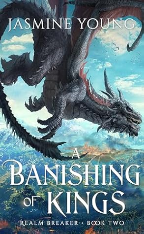 A Banishing of Kings (Realm Breaker, #2)