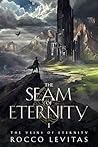 The Seam of Eternity by Rocco Levitas